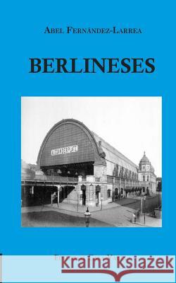 Berlineses Abel Fernandez-Larrea 9781367185241 Blurb - książka