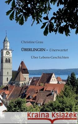 Überlingen - Unerwartet Grau, Christine 9783384638021 tredition - książka