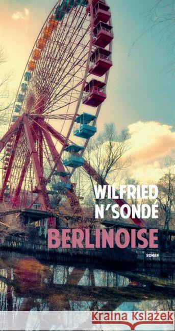 Berlinoise : Roman N'Sondé, Wilfried 9782330038861 Actes Sud - książka