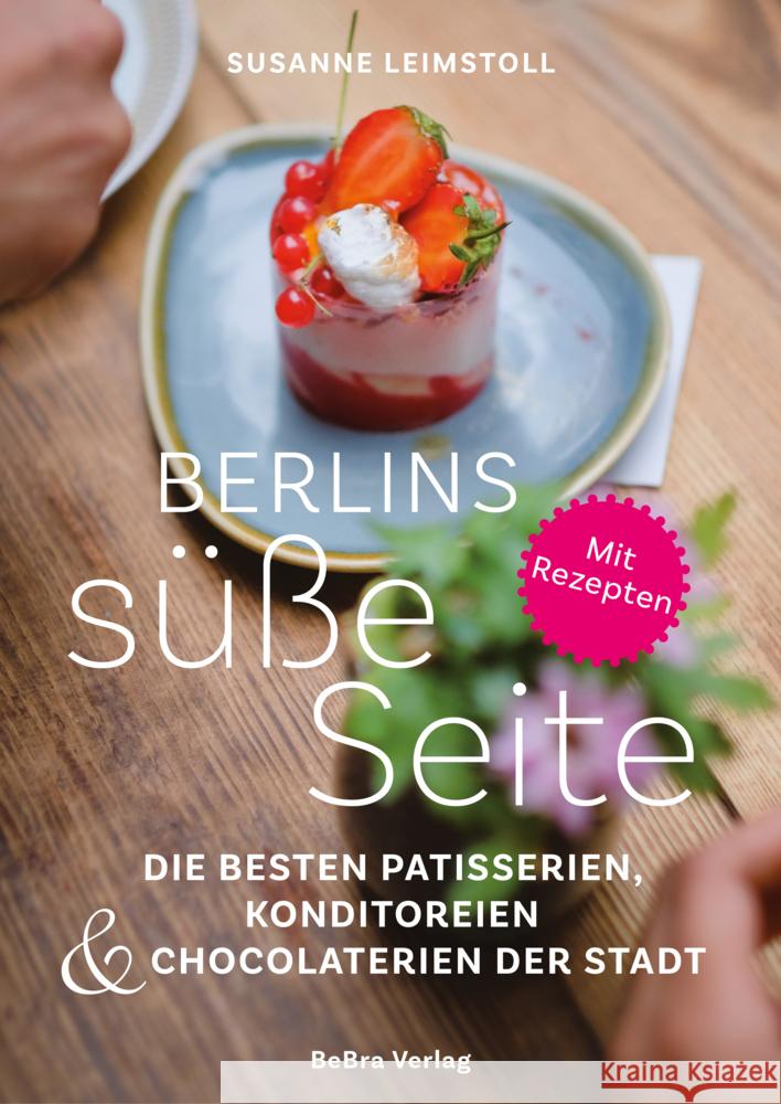 Berlins süße Seite Leimstoll, Susanne 9783814803319 Berlin Edition im bebra verlag - książka