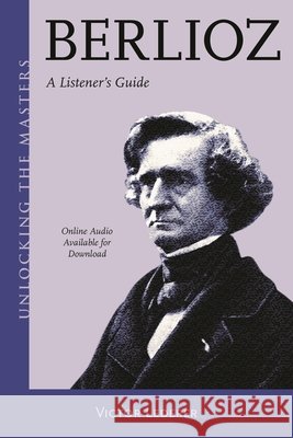 Berlioz: A Listener's Guide Victor Lederer 9781538135587 Amadeus - książka