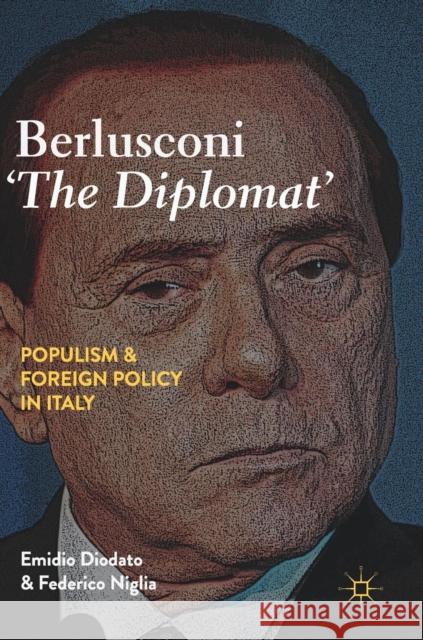 Berlusconi 'The Diplomat': Populism and Foreign Policy in Italy Diodato, Emidio 9783319972619 Palgrave MacMillan - książka