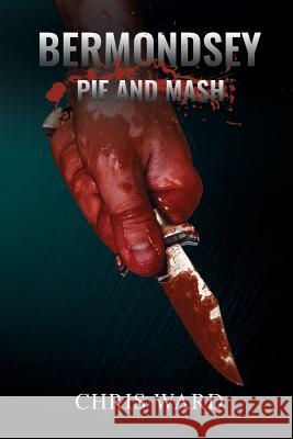 Bermondsey Pie and Mash Ward, Chris 9781537775517 Createspace Independent Publishing Platform - książka