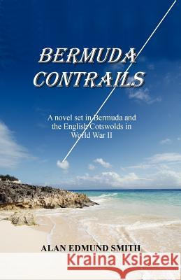 Bermuda Contrails Alan Edmund Smith 9780755213900 New Generation Publishing - książka