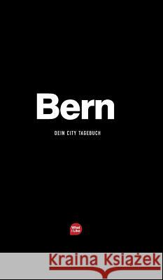 Bern - Das City-Tagebuch Patrick H. Mueller Michele Fischhaber 9783952480939 What I Like LLC - książka