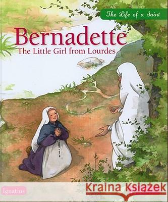Bernadette: The Little Girl from Lourdes Sophie Maraval-Hutin 9781586175108 Ignatius Press - książka