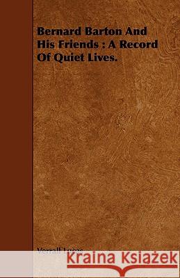 Bernard Barton and His Friends: A Record of Quiet Lives. Lucas, Verrall 9781443752848 Wright Press - książka