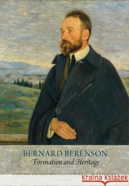 Bernard Berenson: Formation and Heritage Connors, Joseph 9780674427853 Villa I Tatti - książka