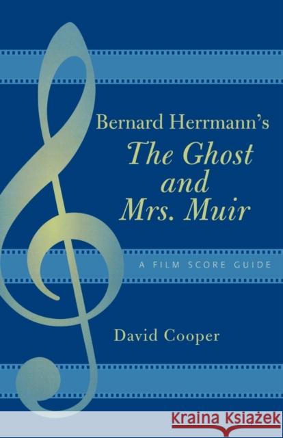 Bernard Herrmann's The Ghost and Mrs. Muir: A Film Score Guide Cooper, David 9780810856790 Scarecrow Press - książka