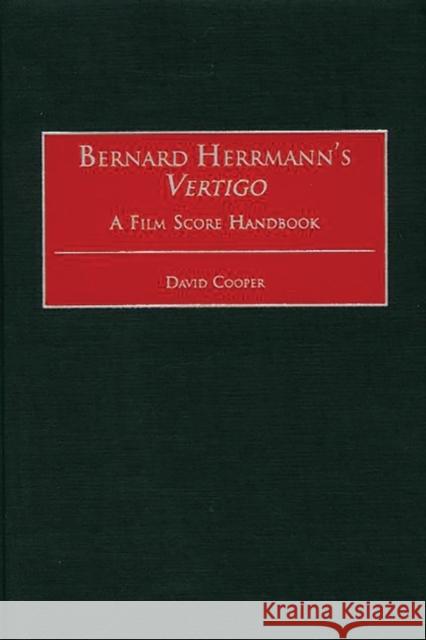 Bernard Herrmann's Vertigo: A Film Score Handbook Cooper, David 9780313314902 Greenwood Press - książka
