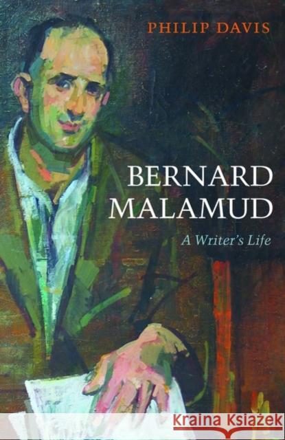 Bernard Malamud: A Writer's Life Davis, Philip 9780199270095 Oxford University Press, USA - książka