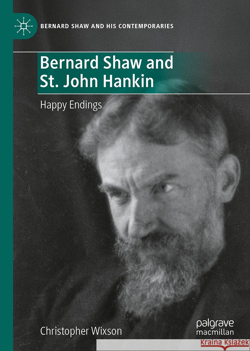 Bernard Shaw and St. John Hankin: Happy Endings Christopher Wixson 9783031902208 Palgrave MacMillan - książka