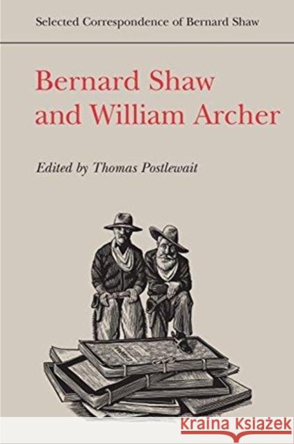 Bernard Shaw and William Archer Thomas Postlewait 9780802041227 University of Toronto Press - książka