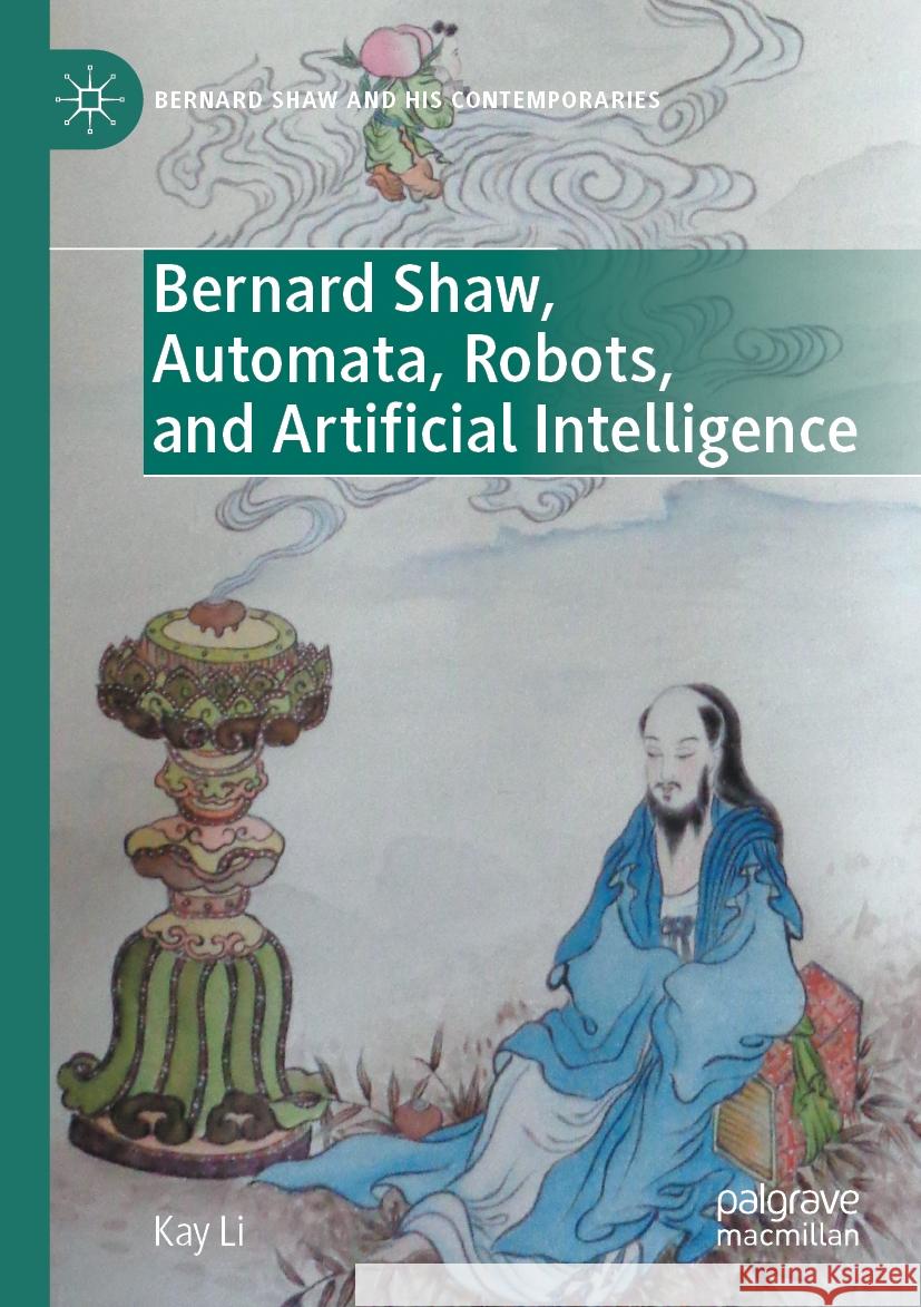 Bernard Shaw, Automata, Robots, and Artificial Intelligence Kay Li 9783031492280 Springer Nature Switzerland - książka