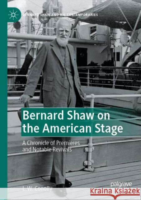 Bernard Shaw on the American Stage: A Chronicle of Premieres and Notable Revivals L. W. Conolly 9783031042409 Springer International Publishing AG - książka
