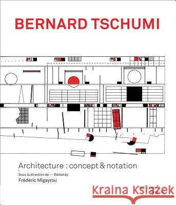 Bernard Tschumi: Architecture: Concept & Notation Frederic Migayrou Aurelien Lemonier Bernard Tschumi 9782844266491 Centre Pompidou - książka