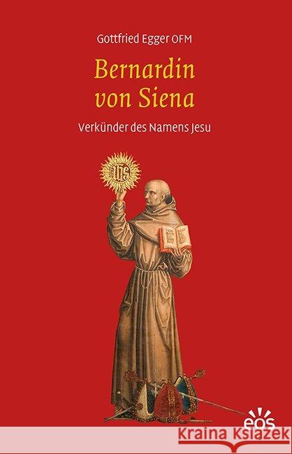 Bernardin von Siena : Verkünder des Namens Jesu Egger, Gottfried 9783830679073 EOS Verlag - książka