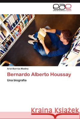 Bernardo Alberto Houssay Ariel Barrio 9783659014901 Editorial Acad Mica Espa Ola - książka