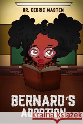 Bernard's Adoption Dr Cedric B Masten   9798357768735 Independently Published - książka