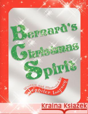 Bernard's Christmas Spirit Jennifer Larson   9781465361424 Xlibris Corporation - książka