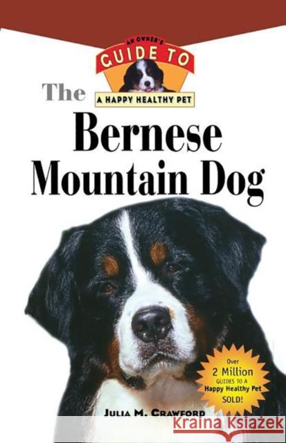 Bernese Mountain Dog: An Owner's Guide to a Happy Healthy Pet Julia Crawford 9781620457634 Howell Books - książka