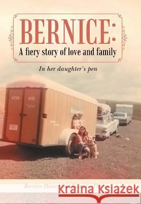 Bernice: A Fiery Story of Love and Family: In Her Daughter's Pen Bernice Haney Janet C. Thomas 9781452515830 Balboa Press - książka
