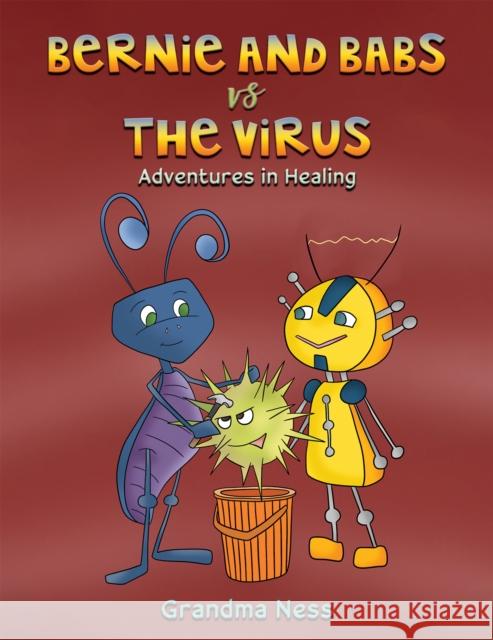 Bernie and Babs vs the Virus Grandma Ness 9781649795526 Austin Macauley Publishers LLC - książka