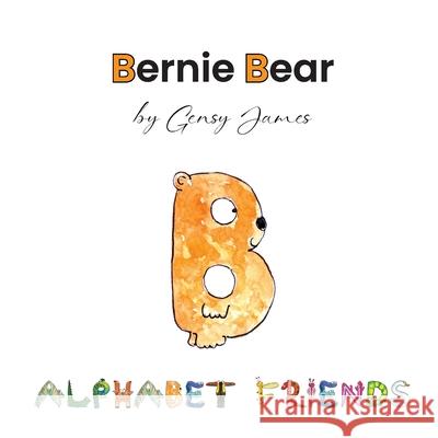 Bernie Bear: A Story About Best Friends Gensy James Amurtha Godage 9781968704018 Gensy James - książka
