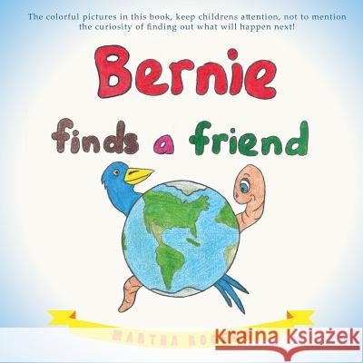 Bernie Finds a Friend Martha Rogers 9781449782887 WestBow Press - książka