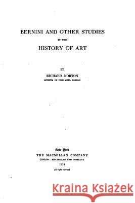 Bernini and Other Studies in the History of Art Richard Norton 9781517083182 Createspace - książka