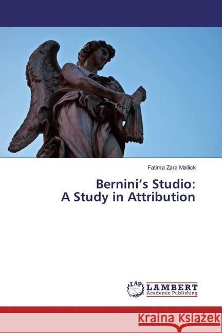 Bernini's Studio: A Study in Attribution Zara Mallick, Fatima 9783659881725 LAP Lambert Academic Publishing - książka