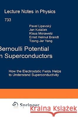 Bernoulli Potential in Superconductors: How the Electrostatic Field Helps to Understand Superconductivity Pavel Lipavsky, Jan Kolácek, Klaus Morawetz, Ernst Helmut Brandt, Tzong-Jer Yang 9783540734550 Springer-Verlag Berlin and Heidelberg GmbH &  - książka