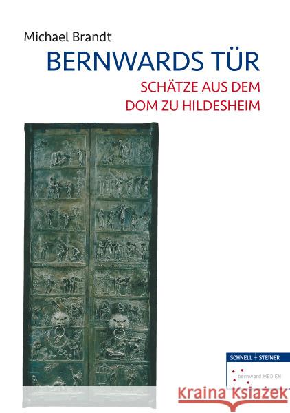 Bernwards Tur: Schatze Aus Dem Dom Zu Hildesheim Brandt, Michael 9783795431235 Schnell & Steiner - książka