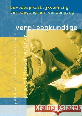 Beroepspraktijkvorming Verpleegkundige: Zorgcategorieën En Differentiaties, Niveau 4 Stichting Ovdb Lob 9789031338870 Springer - książka