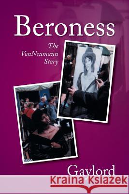 Beroness: The Vonneumann Story Gaylord 9781499067057 Xlibris Corporation - książka