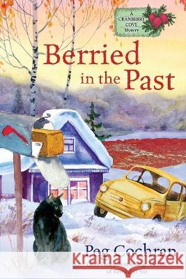 Berried in the Past Peg Cochran 9781958384541 Beyond the Page Publishing - książka