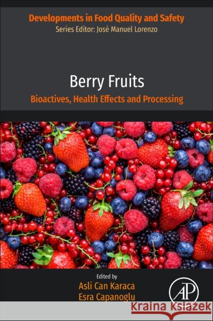 Berry Fruits: Bioactives, Health Effects and Processing Asli Can Karaca Esra Capanoglu 9780443160110 Academic Press - książka