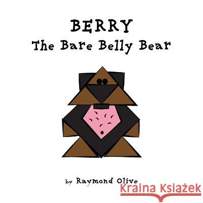 Berry The Bare Belly Bear Raymond Olive 9780578916699 Raymond Olive - książka