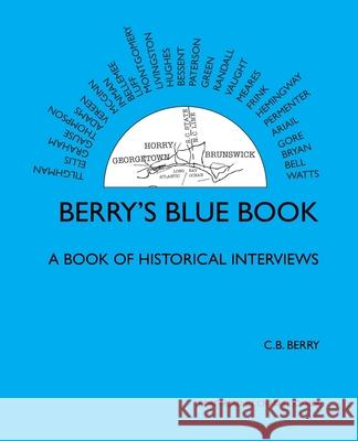 Berry's Blue Book - a Book of Historical Interviews C B Bery                                 Charles Joyner 9781412058728 Trafford Publishing - książka