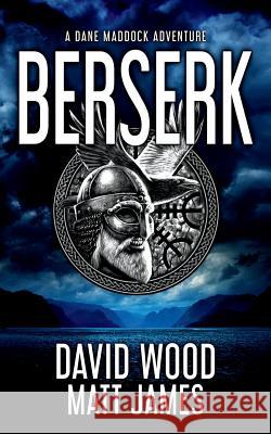 Berserk: A Dane Maddock Adventure David Wood Matt James 9781940095875 Adrenaline Press - książka