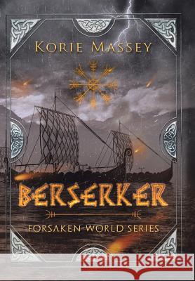 Berserker: Forsaken World Series Korie Massey 9781499099799 Xlibris - książka