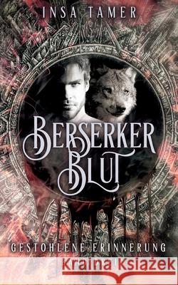 Berserkerblut Band 3: Gestohlene Erinnerung Insa Tamer 9783755767664 Books on Demand - książka