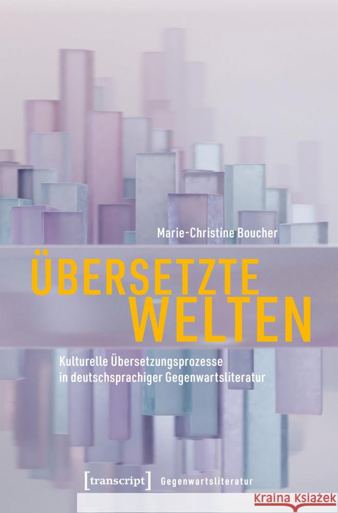 Übersetzte Welten Boucher, Marie-Christine 9783837677454 transcript - książka