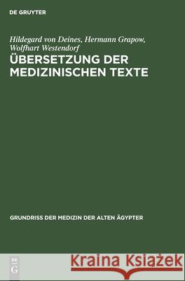 Übersetzung Der Medizinischen Texte: Erläuterungen Hildegard V Deines Grapow Westendorf, Hermann Grapow, Wolfhart Westendorf 9783112527733 De Gruyter - książka