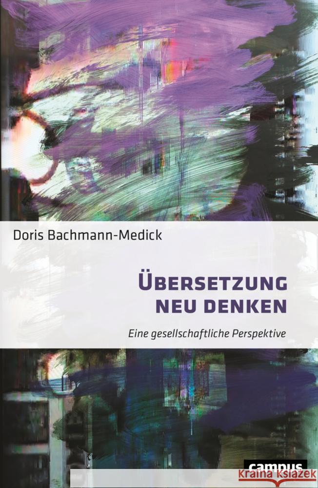 Übersetzung neu denken Bachmann-Medick, Doris 9783593522197 Campus Verlag - książka