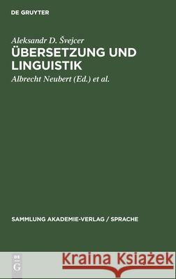 Übersetzung Und Linguistik Svejcer, Aleksandr D. 9783112481738 de Gruyter - książka