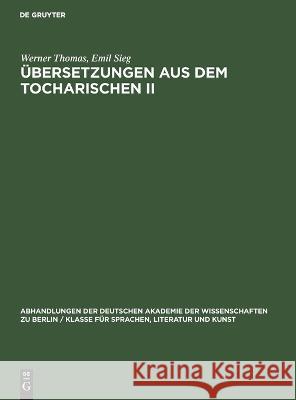 Übersetzungen Aus Dem Tocharischen II: Aus Dem Nachlass Herausgegeben Werner Emil Thomas Sieg, Emil Sieg 9783112648599 De Gruyter - książka