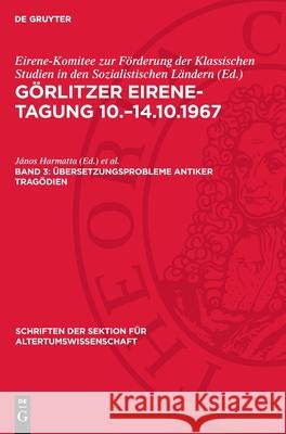 ?bersetzungsprobleme Antiker Trag?dien J?nos Harmatta Wolfgang O. Schmitt 9783112724781 de Gruyter - książka