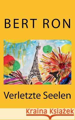 Bert Ron: Verletzte Seelen Norbert Breidt 9781973791911 Createspace Independent Publishing Platform - książka