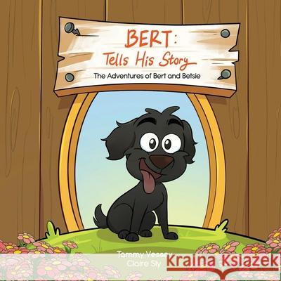 Bert Tells His Story Tammy Vessey Sly 9780975633748 Woof Books - książka